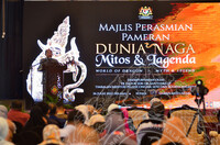 MAJLIS PERASMIAN PAMERAN DUNIA NAGA  MITOS DAN LAGENDA 