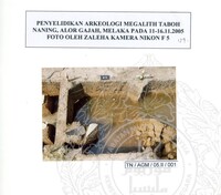 PENYELIDIKAN ARKEOLOGI BATU MEGALITH, SIMPANG EMPAT, TABOH NANING, ALOR GAJAH, MELAKA (FASA 2)